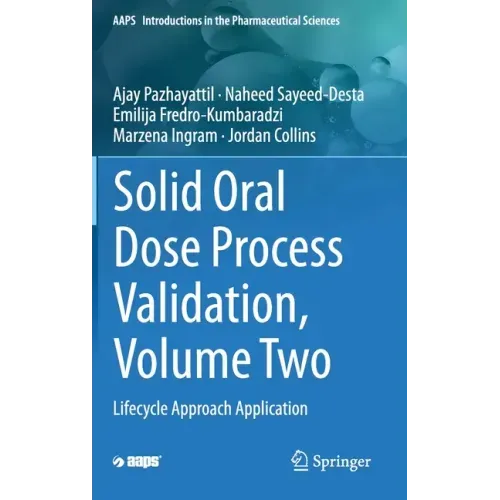 Solid Oral Dose Process Validation, Volume Two: Lifecycle Approach Application