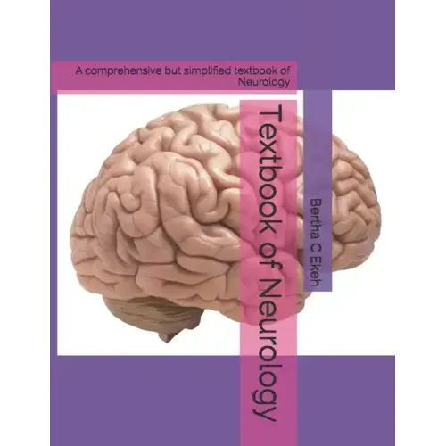Textbook of Neurology: A comprehensive but simplified textbook of Neurology