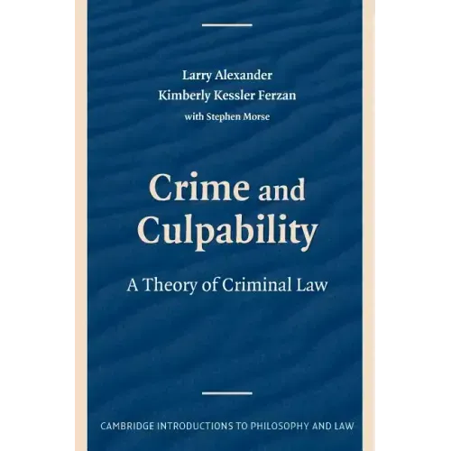 Crime and Culpability: A Theory of Criminal Law