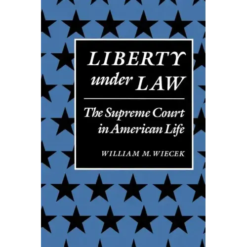 Liberty Under Law: The Supreme Court in American Life