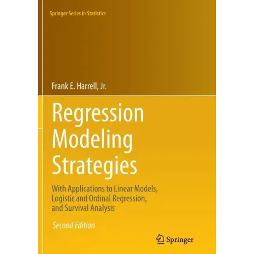 Regression Modeling Strategies: With Applications to Linear Models, Logistic and Ordinal Regression, and Survival Analysis