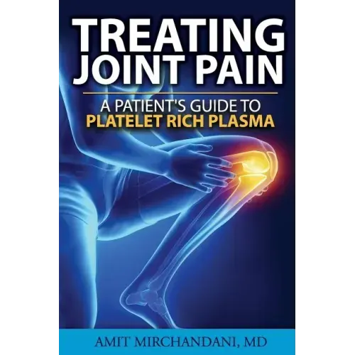 Treating Joint Pain: A Patient's Guide to Platelet-Rich Plasma