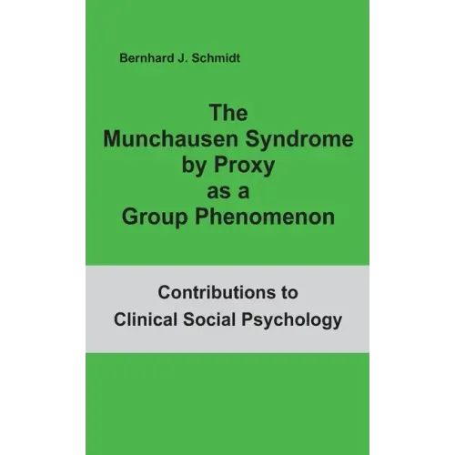 The Munchausen Syndrome by Proxy as a Group Phenomenon