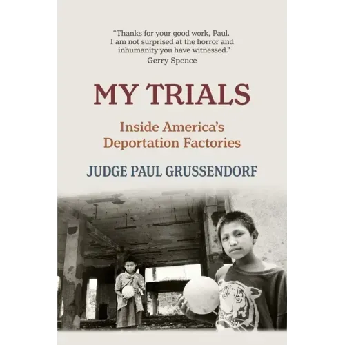 My Trials: Inside America's Deportation Factories - Paperback