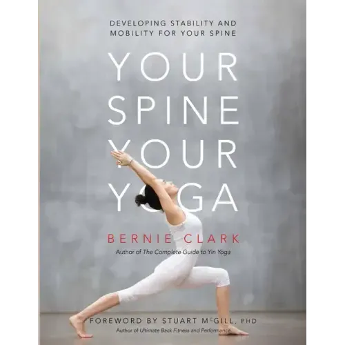 Your Spine, Your Yoga: Developing Stability and Mobility for Your Spine