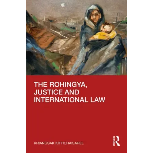 The Rohingya, Justice and International Law