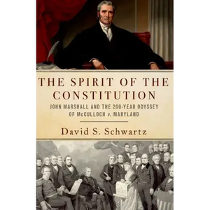 The Spirit of the Constitution: John Marshall and the 200-Year Odyssey of McCulloch V. Maryland - Paperback