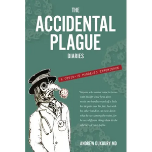 The Accidental Plague Diaries: A COVID-19 Pandemic Experience - Paperback