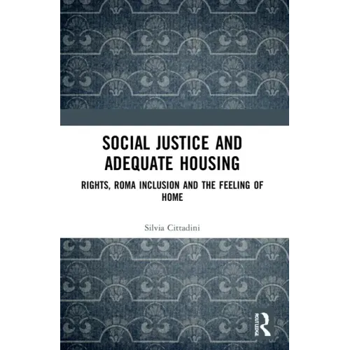 Social Justice and Adequate Housing: Rights, Roma Inclusion and the Feeling of Home