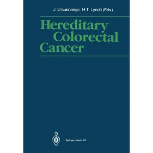 Hereditary Colorectal Cancer: Proceedings of the Fourth International Symposium on Colorectal Cancer (Iscc-4) November 9-11, 1989, Kobe Japan - Paperback