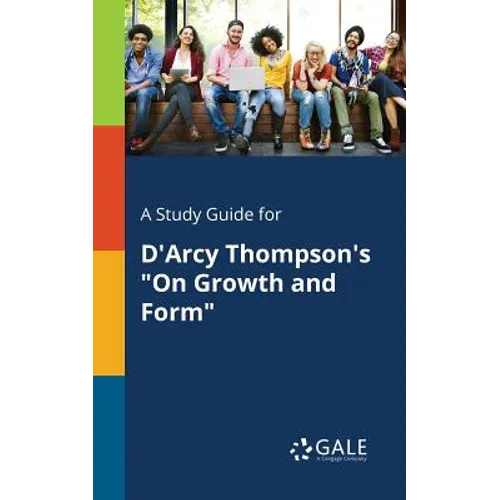 A Study Guide for D'Arcy Thompson's "On Growth and Form"