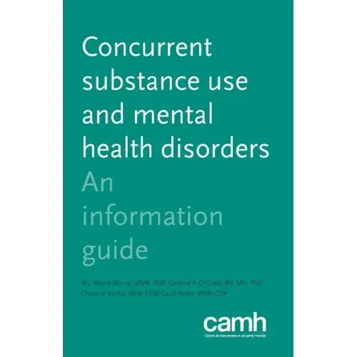 Concurrent Substance Use and Mental Health Disorders: An Information Guide