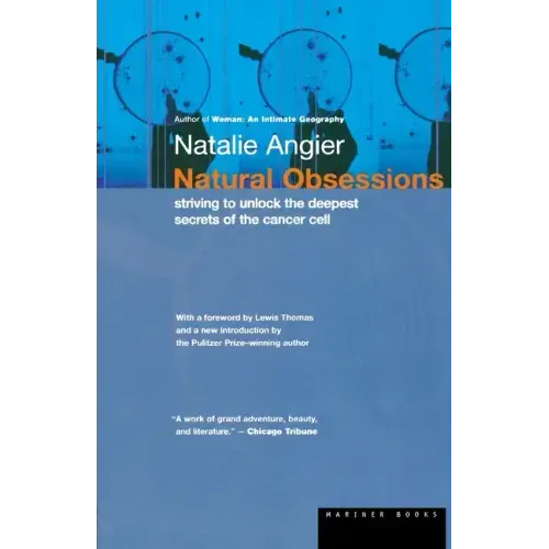 Natural Obsessions: Striving to Unlock the Deepest Secrets of the Cancer Cell - Paperback