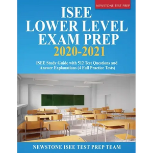 ISEE Lower Level Prep 2023-2024: 512 Test Questions and Detailed Answer Explanations (4 Full-Length Tests) - Paperback
