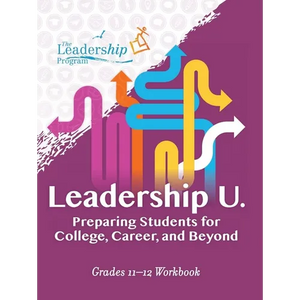 Leadership U: Preparing Students for College, Career, and Beyond: Grades 11-12 Workbook - Paperback