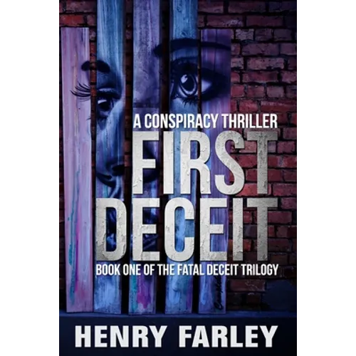 First Deceit: A Conspiracy Thriller