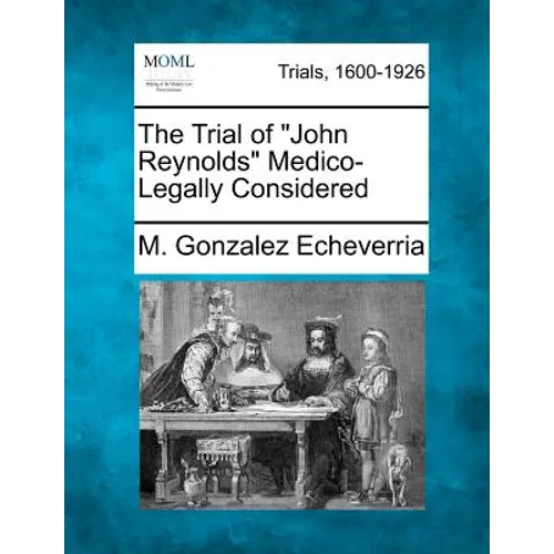 The Trial of "John Reynolds" Medico-Legally Considered