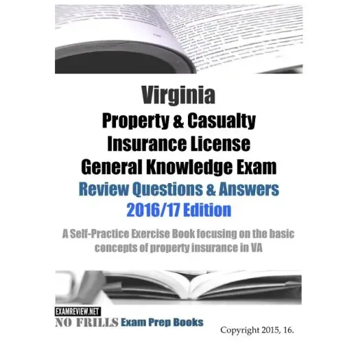 Virginia Property & Casualty Insurance License General Knowledge Exam Review Questions & Answers 2016/17 Edition: A Self-Practice Exercise Book focusi