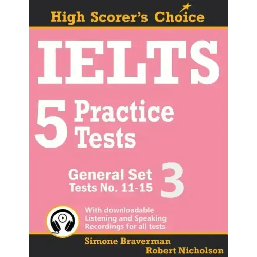 IELTS 5 Practice Tests, General Set 3: Tests No. 11-15