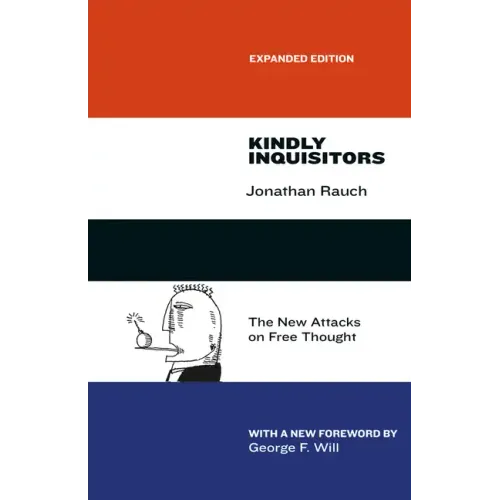 Kindly Inquisitors: The New Attacks on Free Thought, Expanded Edition - Paperback