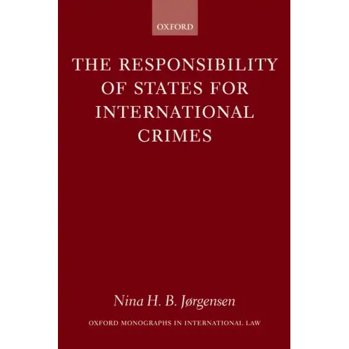 The Responsibility of States for International Crimes