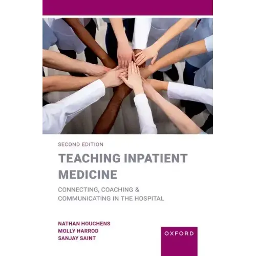 Teaching Inpatient Medicine: Connecting, Coaching, and Communicating in the Hospital