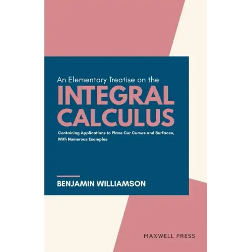 An Elementary Treatise on the integral Calculus