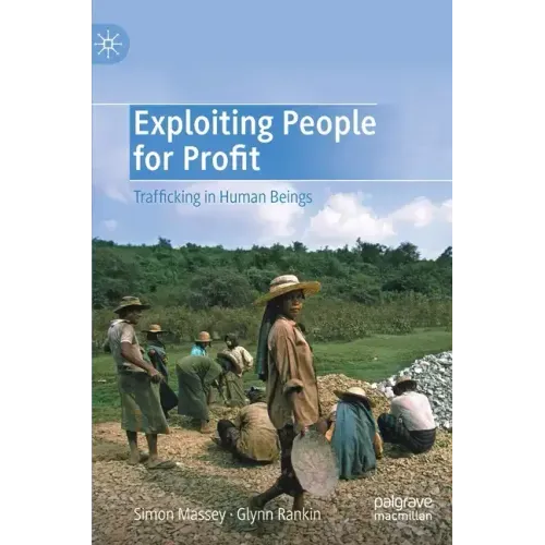 Exploiting People for Profit: Trafficking in Human Beings