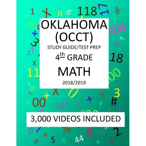4th Grade OKLAHOMA OCCT, 2019 MATH, Test Prep: : 4th Grade OKLAHOMA CORE CURRICULUM TEST 2019 MATH Test Prep/Study Guide