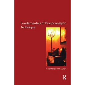 The Fundamentals of Psychoanalytic Technique - Paperback