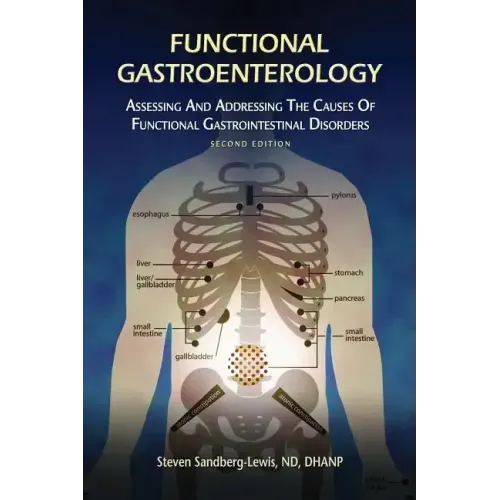 Functional Gastroenterology: Assessing and Addressing the Causes of Functional Gastrointestinal Disorders