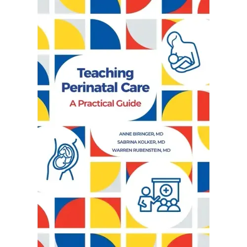 Teaching Perinatal Care: A Practical Guide