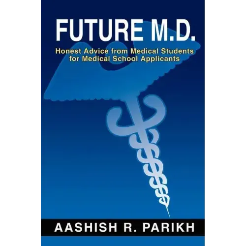 Future M.D.: Honest Advice from Medical Students for Medical