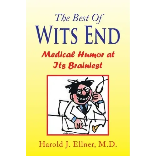 The Best of Wits End: Medical Humor at Its Brainiest