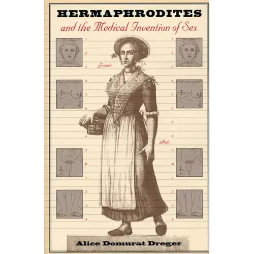 Hermaphrodites and the Medical Invention of Sex