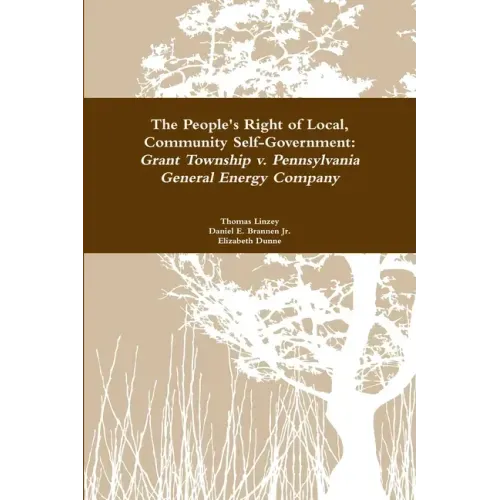 The People's Right to Local Community Self-Government: Grant Township v. Pennsylvania General Energy Company