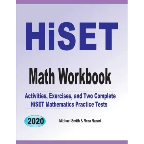 HiSET Math Workbook: Activities, Exercises, and Two Complete HiSET Mathematics Practice Tests