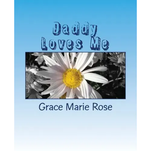 Daddy Loves Me: A book for my children about their bipolar Daddy.