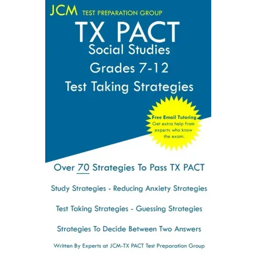 TX PACT Social Studies Grades 7-12 - Test Taking Strategies
