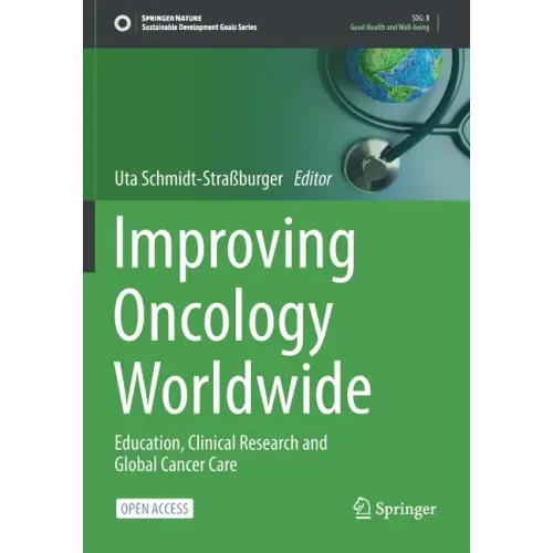 Improving Oncology Worldwide: Education, Clinical Research and Global Cancer Care
