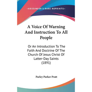 A Voice Of Warning And Instruction To All People: Or An Introduction To The Faith And Doctrine Of The Church Of Jesus Christ Of Latter-Day Saints (189 - Hardcover