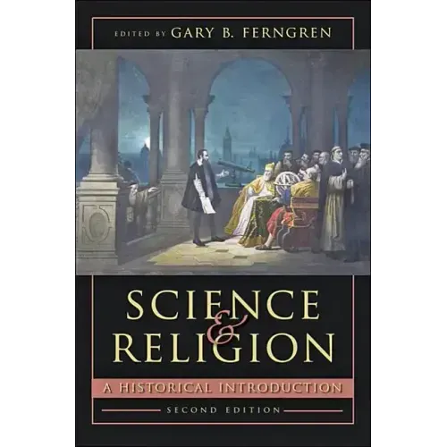 Science and Religion: A Historical Introduction