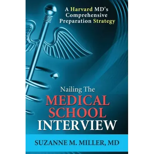 Nailing the Medical School Interview: A Harvard MD's Comprehensive Preparation Strategy