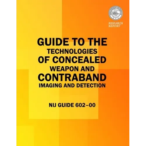 Guide to the Technologies of Concealed Weapon and Contraband Imaging and Detection