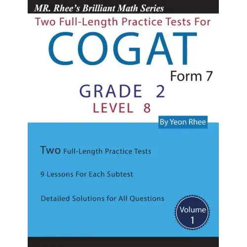 Two Full Length Practice Tests for the Cogat Form 7 Level 8 (Grade 2): Volume 1: Workbook for the Cogat Form 7 Level 8 (Grade 2)