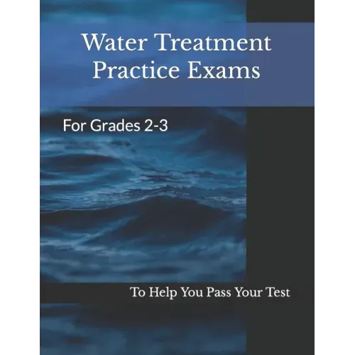 Water Treatment Practice Exams: For Grades 2-3