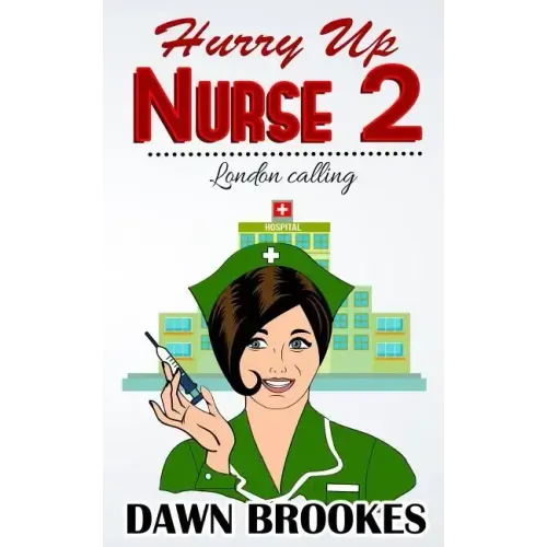 Hurry up Nurse 2: London Calling