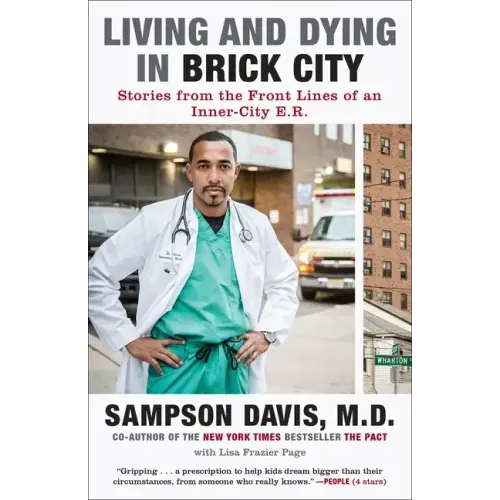 Living and Dying in Brick City: Stories from the Front Lines of an Inner-City E.R.