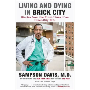 Living and Dying in Brick City: Stories from the Front Lines of an Inner-City E.R. - Paperback