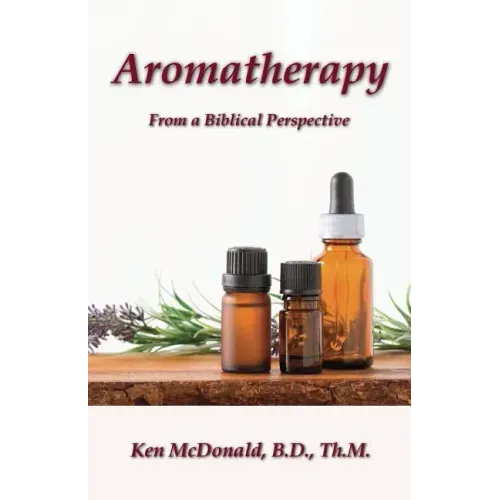 Aromatherapy: From a Biblical Perspective